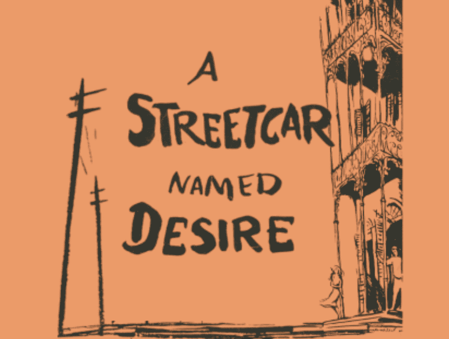 A Streetcar Named Desire (Oct. 16-19)